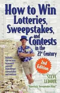 Cover image for How To Win Lotteries, Sweepstakes And Contests In The 21st Century 2ed