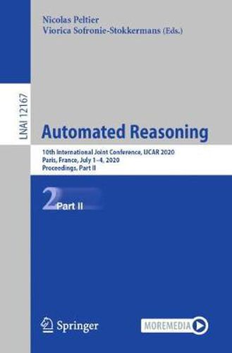 Cover image for Automated Reasoning: 10th International Joint Conference, IJCAR 2020, Paris, France, July 1-4, 2020, Proceedings, Part II