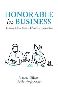 Cover image for Honorable in Business: Business Ethics from a Christian Perspective