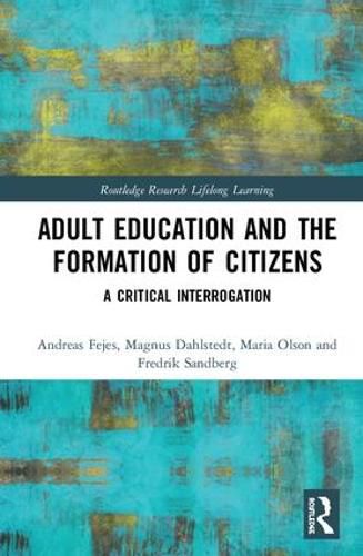 Cover image for Adult Education and the Formation of Citizens: A Critical Interrogation