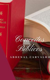 Cover image for Conceitos Biblicos - Volume I