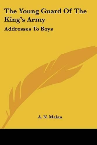 Cover image for The Young Guard of the King's Army: Addresses to Boys