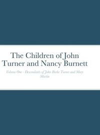 Cover image for The Children of John Turner and Nancy Burnett