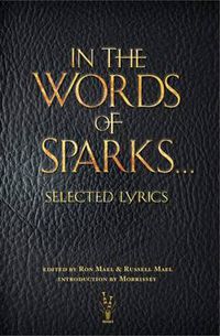 Cover image for In the Words of Sparks...Selected Lyrics