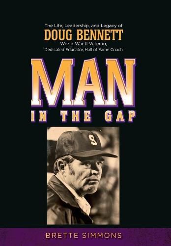 Cover image for Man in the Gap: The Life, Leadership, and Legacy of Doug Bennett