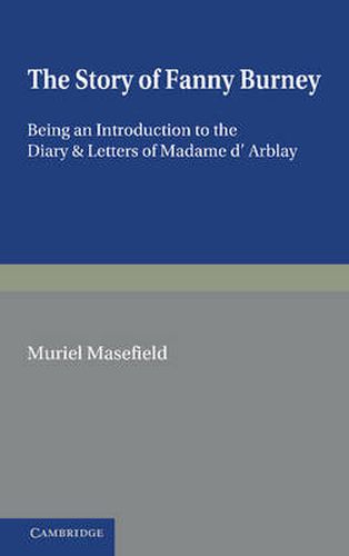 Cover image for The Story of Fanny Burney: Being an Introduction to the Diary and Letters of Madame d'Arblay