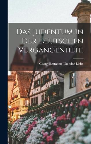 Cover image for Das Judentum in der deutschen Vergangenheit;