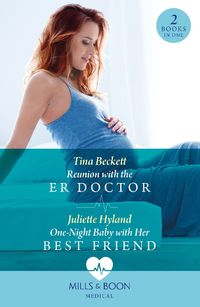 Cover image for Reunion With The Er Doctor / One-Night Baby With Her Best Friend