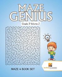 Cover image for Maze Genius Grade 3 Volume 2: Maze 4 Book Set