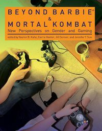 Cover image for Beyond Barbie and Mortal Kombat: New Perspectives on Gender and Gaming