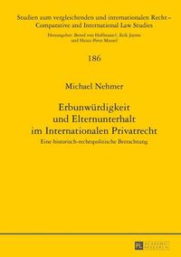 Cover image for Erbunwuerdigkeit Und Elternunterhalt Im Internationalen Privatrecht: Eine Historisch-Rechtspolitische Betrachtung