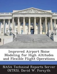 Cover image for Improved Airport Noise Modeling for High Altitudes and Flexible Flight Operations