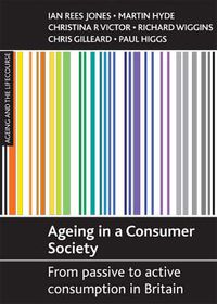 Cover image for Ageing in a consumer society: From passive to active consumption in Britain