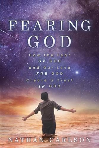 Cover image for Fearing God: How the Fear of God and Our Love for God Create a Trust in God