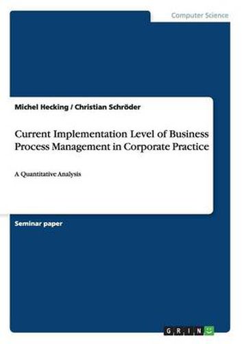 Cover image for Current Implementation Level of Business Process Management in Corporate Practice: A Quantitative Analysis