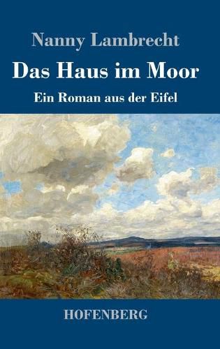 Cover image for Das Haus im Moor: Ein Roman aus der Eifel