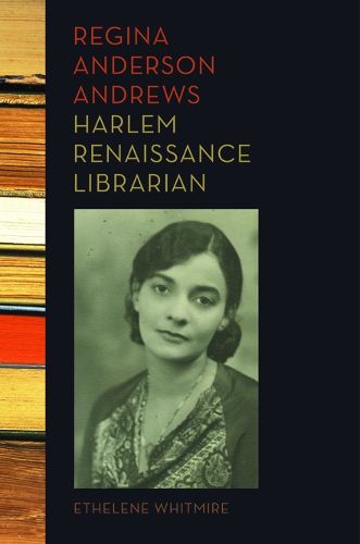 Cover image for Regina Anderson Andrews, Harlem Renaissance Librarian