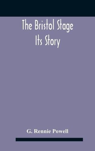 Cover image for The Bristol Stage; Its Story