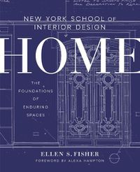 Cover image for New York School of Interior Design: Home: The Foundations of Enduring Spaces