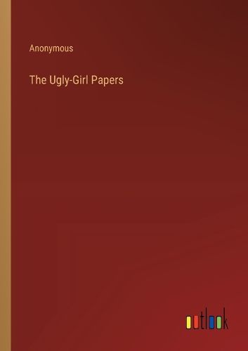 The Ugly-Girl Papers