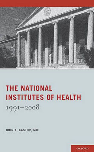 Cover image for The National Institutes of Health: 1991-2008