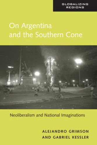 Cover image for On Argentina and the Southern Cone: Neoliberalism and National Imaginations