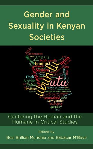 Gender and Sexuality in Kenyan Societies: Centering the Human and the Humane in Critical Studies