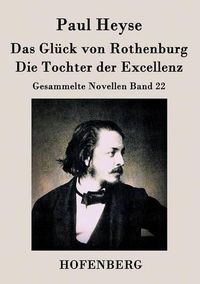 Cover image for Das Gluck von Rothenburg / Die Tochter der Excellenz: Gesammelte Novellen Band 22