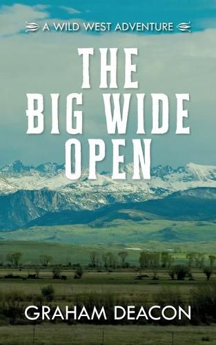 Cover image for The Big Wide Open: A Wild West Adventure