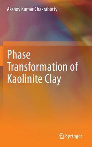 Cover image for Phase Transformation of Kaolinite Clay