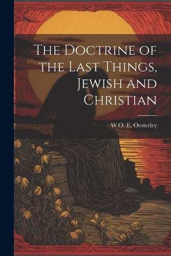 The Doctrine of the Last Things, Jewish and Christian