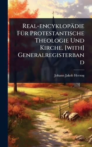 Cover image for Real-encyklopaedie FA1/4r Protestantische Theologie Und Kirche. [with] Generalregisterband