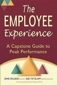 Cover image for The Employee Experience: A Capstone Guide to Peak Performance