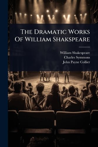 Cover image for The Dramatic Works Of William Shakspeare