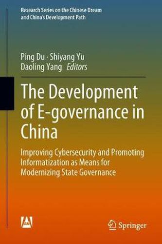 Cover image for The Development of E-governance in China: Improving Cybersecurity and Promoting Informatization as Means for Modernizing State Governance