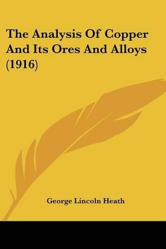 Cover image for The Analysis of Copper and Its Ores and Alloys (1916)