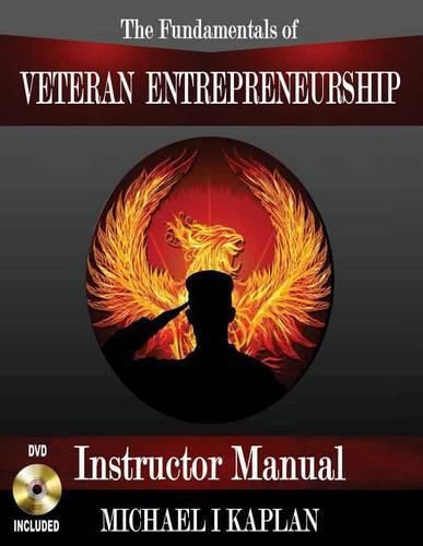 The Fundamentals of Veteran Entrepreneurship: Instructor Manual