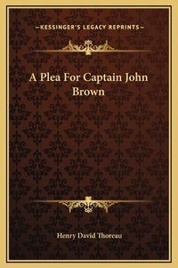 Cover image for A Plea for Captain John Brown