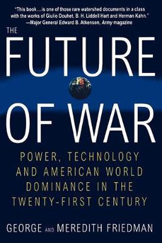 The Future of War: Power, Technology and American World Dominance in the Twenty-First Century