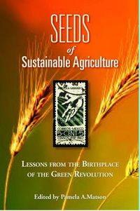 Cover image for Seeds of Sustainability: Lessons from the Birthplace of the Green Revolution in Agriculture