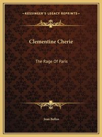 Cover image for Clementine Cherie: The Rage of Paris