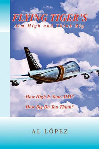 Cover image for Flying Tigers Aim High and Think Big