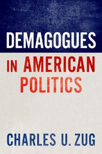 Cover image for Demagogues in American Politics