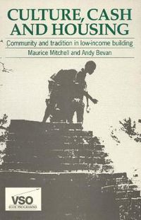 Cover image for Culture, Cash and Housing: Community and Tradition in Low-income Building