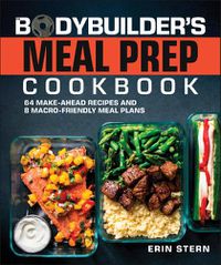 Cover image for The Bodybuilder's Meal Prep Cookbook