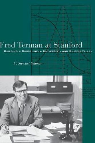 Cover image for Fred Terman at Stanford: Building a Discipline, a University, and Silicon Valley