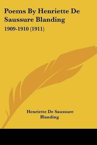 Cover image for Poems by Henriette de Saussure Blanding: 1909-1910 (1911)