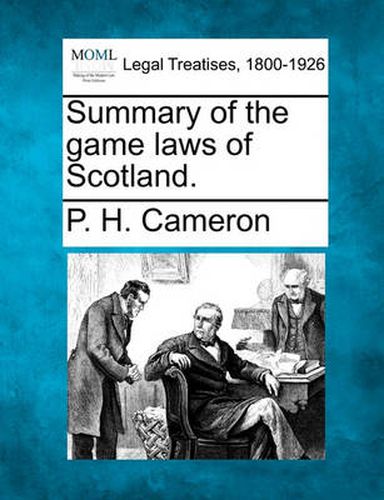 Cover image for Summary of the Game Laws of Scotland.