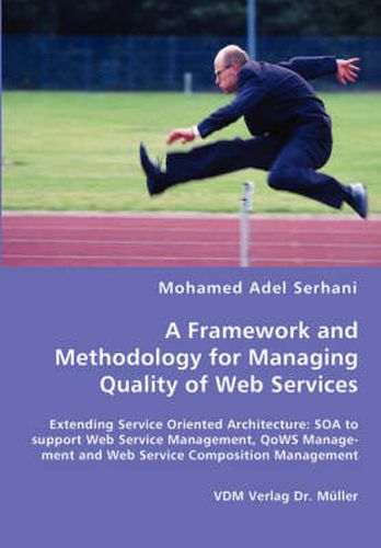 A Framework and Methodology for Managing Quality of Web Services