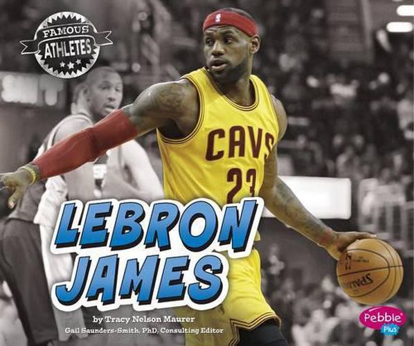 Lebron James (Famous Athletes)